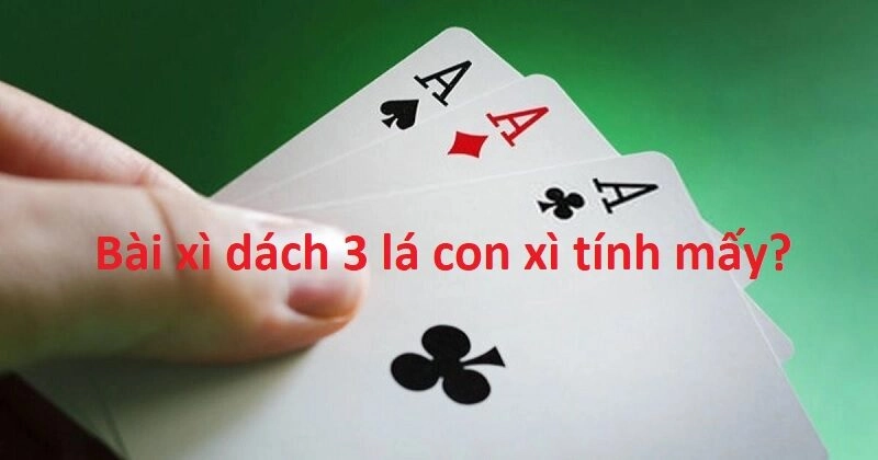 Ba quân Át trong trò chơi xì dách có giá trị bao nhiêu? Hướng dẫn chi tiết cách tính điểm.
